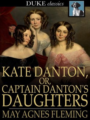 cover image of Kate Danton, or, Captain Danton's Daughters